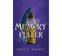 Kris K Haines Haines, Kris, K. Kris K. Haines The Memory Puller (Tascabile)