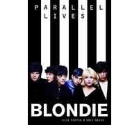 Kris Needs Dick Porter Blondie: Parallel Lives Revised Edition (Tascabile)