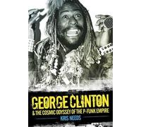 Kris Needs George Clinton and The Cosmic Odyssey (Tascabile)
