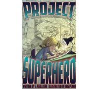 Kris Pearn E. Paul Zehr Project Superhero (Copertina rigida)