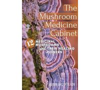 Kris Rowsan The Mushroom Medicine Cabinet. (Tascabile)