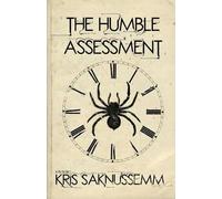 Kris Saknussemm The Humble Assessment (Tascabile)