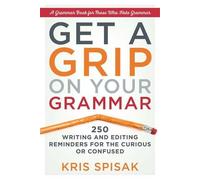 Kris Spisak Get a Grip on Your Grammar (Tascabile)