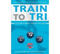 Kris Swarthout Linda Cleveland Train to Tri (Tascabile)