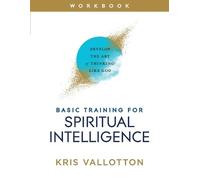 Kris Vallotton Basic Training for Spiritual Intelligence - Develop t (Tascabile)