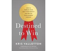 Kris Vallotton Destined To Win (Tascabile)