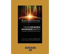 Kris Vallotton How Heaven Invades Earth (Tascabile)