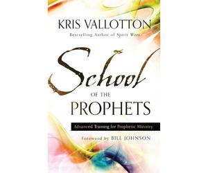Kris Vallotton School of the Prophets - Advanced Training for Proph (Tascabile)