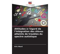 Kris Ward Attitudes à l'égard de l'intégration des élèves atteints d (Tascabile)
