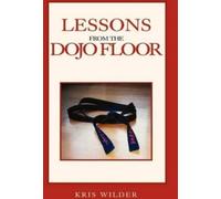 Kris Wilder Lessons from the Dojo Floor (Copertina rigida)