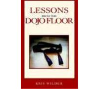 Kris Wilder Lessons from the Dojo Floor (Copertina rigida)