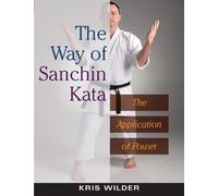 Kris Wilder The Way of Sanchin Kata (Tascabile)