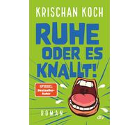 Krischan Koch Ruhe oder es knallt: Roman (Tascabile)