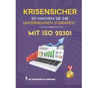Krisensicher So machen Sie Ihr Unternehmen sturmfest mit ISO 22301 aufbauen: Wie intelligente Unternehmen Störungen in einen Wettbewerbsvorteil durch Meisterschaft in der Business Continuity verwan