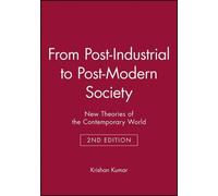 Krishan Kumar From Post-Industrial to Post-Modern Society (Tascabile)