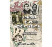 Echoes Across Continents: A Memoir of Resilience Through Tumultuous Times