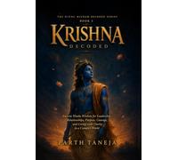 Krishna Decoded: Ancient Hindu Wisdom for Leadership, Relationships, Purpose, Courage, and Living with Clarity in a complex world