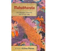 Mahabharata: The Greatest Spiritual Epic of All Time by Dharma, Krishna