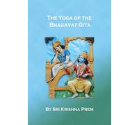 Krishna Prem The Yoga of the Bhagavat Gita (Tascabile)