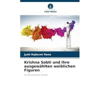 Krishna Sobti und ihre ausgewählten weiblichen Figuren: Ein feministischer Ansatz