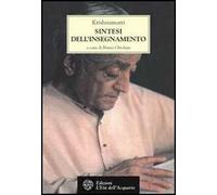 Krishnamurti. Sintesi dell'insegnamento