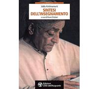 Krishnamurti. Sintesi dell'insegnamento
