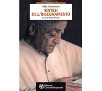 Krishnamurti. Sintesi dell'insegnamento