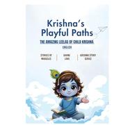 Krishna's Playful Paths: The Amazing Leelas of Child Krishna