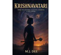 KRISHNAVATARI: When the Universe Calls for a Warrior, a God is Born
