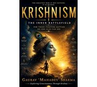 KRISHNISM I: The Inner Battlefield