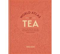 Krisi Smith World Atlas of Tea (Copertina rigida)
