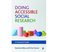 Kriss Fearon Daniela Aidley Doing Accessible Social Research (Tascabile)