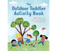 Krissy Bonning-Gould The Outdoor Toddler Activity Book (Tascabile)