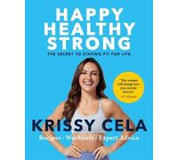 Krissy Cela Happy, Healthy, Strong (Tascabile)