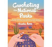 Krista Ann Crocheting the National Parks (Tascabile)