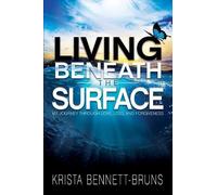 Krista Bennett-Bruns Living Beneath the Surface (Tascabile)