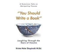 Krista Hale Skapinski You Should Write a Book (Copertina rigida)