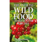 Krista Kagume The Path to Wild Food (Tascabile)