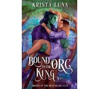 Krista Luna Bound to the Orc King (Tascabile) Brides of the Moon Blade Clan