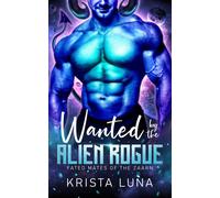 Krista Luna Wanted by the Alien Rogue (Tascabile) Fated Mates of the Zaarn
