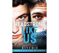 Krista Ritchie Becca Ritchie Headstrong Like Us (Tascabile)
