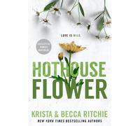 Krista Ritchie Becca Ritchie Hothouse Flower (Tascabile)