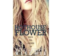 Krista Ritchie Becca Ritchie Hothouse Flower (Tascabile) Calloway Sisters