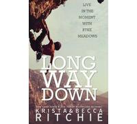 Krista Ritchie Becca Ritchie Long Way Down (Tascabile) Calloway Sisters