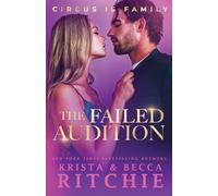 Krista Ritchie Becca Ritchie The Failed Audition (Tascabile) Circus Is Family