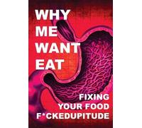 Krista Scott-Dixon Why Me Want Eat (Tascabile)