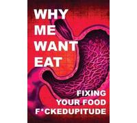Krista Scott-Dixon Why Me Want Eat (Tascabile)