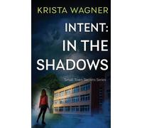 Krista Wagner Intent (Tascabile) Christian Small Town Secrets