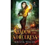 Krista Walsh Shadow of the Sorceress (Copertina rigida)