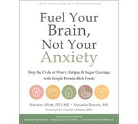 Kristen Allott Natasha Duarte Fuel Your Brain, Not Your Anxiety (Tascabile)